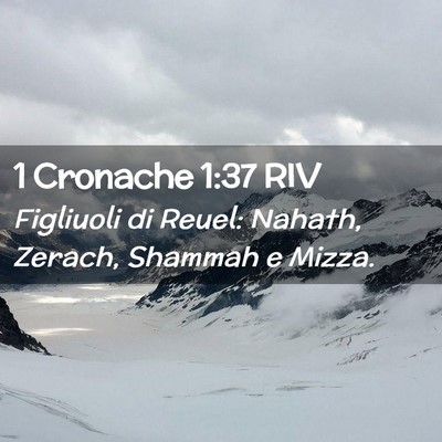 Picture 02 - 1 Cronache 1:37 RIV - Figliuoli di Reuel: Nahath, Zerach, Shammah e - Bible Verse Picture