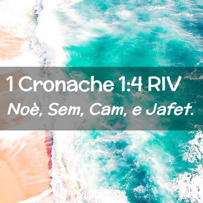 Picture 02 - 1 Cronache 1:4 RIV - Noè, Sem, Cam, e - Bible Verse Picture