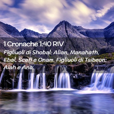 Picture 02 - 1 Cronache 1:40 RIV - Figliuoli di Shobal: Alian, Manahath, Ebal, Scefi - Bible Verse Picture