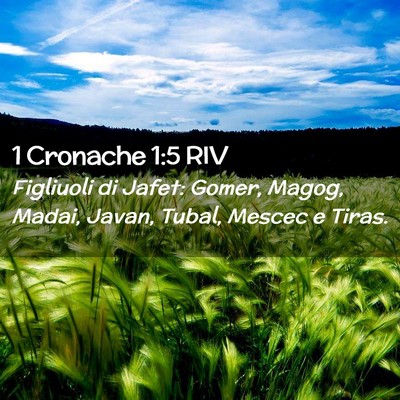 Picture 02 - 1 Cronache 1:5 RIV - Figliuoli di Jafet: Gomer, Magog, Madai, Javan, - Bible Verse Picture