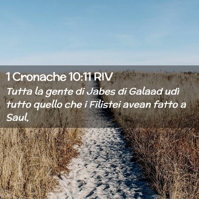 Picture 02 - 1 Cronache 10:11 RIV - Tutta la gente di Jabes di Galaad udì tutto - Bible Verse Picture