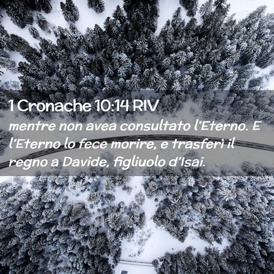 Picture 02 - 1 Cronache 10:14 RIV - mentre non avea consultato l’Eterno. E - Bible Verse Picture