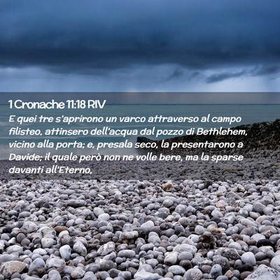 Picture 02 - 1 Cronache 11:18 RIV - E quei tre s’aprirono un varco attraverso al - Bible Verse Picture