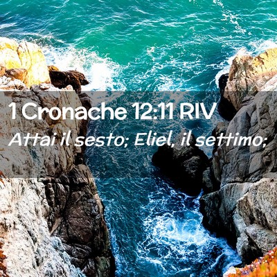 Picture 02 - 1 Cronache 12:11 RIV - Attai il sesto; Eliel, il - Bible Verse Picture
