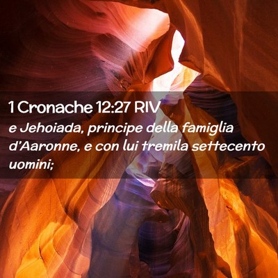 Picture 02 - 1 Cronache 12:27 RIV - e Jehoiada, principe della famiglia d’Aaronne, - Bible Verse Picture