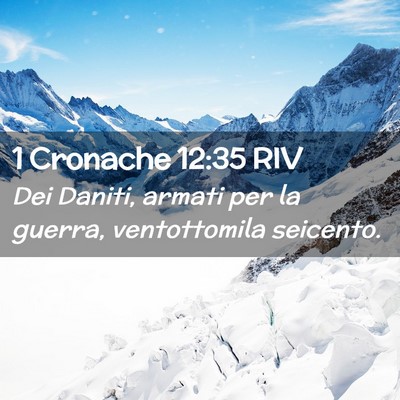 Picture 02 - 1 Cronache 12:35 RIV - Dei Daniti, armati per la guerra, ventottomila - Bible Verse Picture