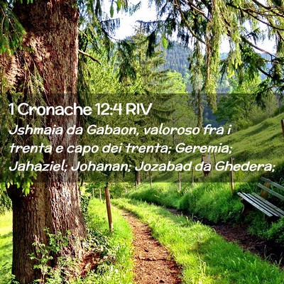 Picture 02 - 1 Cronache 12:4 RIV - Jshmaia da Gabaon, valoroso fra i trenta e capo - Bible Verse Picture
