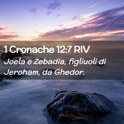 Picture 02 - 1 Cronache 12:7 RIV - Joela e Zebadia, figliuoli di Jeroham, da - Bible Verse Picture