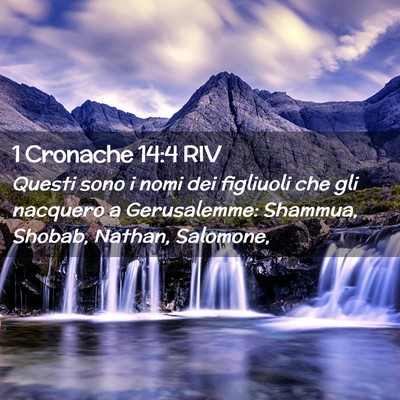 Picture 02 - 1 Cronache 14:4 RIV - Questi sono i nomi dei figliuoli che gli nacquero - Bible Verse Picture