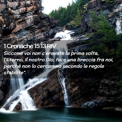 Picture 02 - 1 Cronache 15:13 RIV - Siccome voi non c’eravate la prima volta, - Bible Verse Picture
