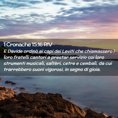 Picture 02 - 1 Cronache 15:16 RIV - E Davide ordinò ai capi dei Leviti che - Bible Verse Picture