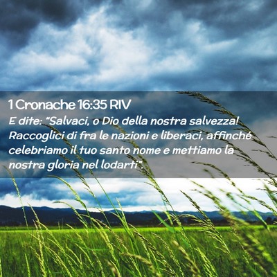 Picture 02 - 1 Cronache 16:35 RIV - E dite: “Salvaci, o Dio della nostra salvezza! - Bible Verse Picture