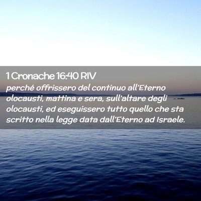 Picture 02 - 1 Cronache 16:40 RIV - perché offrissero del continuo all’Eterno - Bible Verse Picture