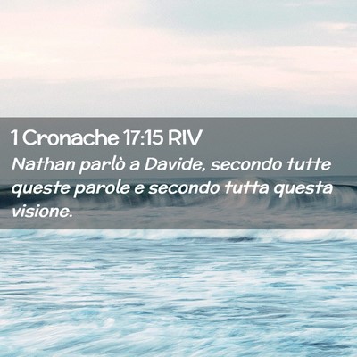 Picture 02 - 1 Cronache 17:15 RIV - Nathan parlò a Davide, secondo tutte queste - Bible Verse Picture
