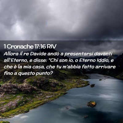 Picture 02 - 1 Cronache 17:16 RIV - Allora il re Davide andò a presentarsi davanti - Bible Verse Picture