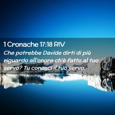 Picture 02 - 1 Cronache 17:18 RIV - Che potrebbe Davide dirti di più riguardo - Bible Verse Picture