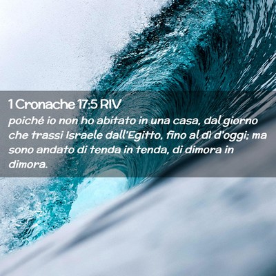Picture 02 - 1 Cronache 17:5 RIV - poiché io non ho abitato in una casa, dal giorno - Bible Verse Picture