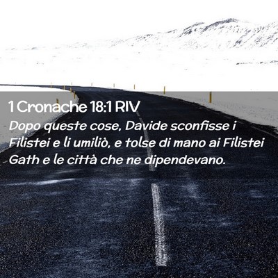 Picture 02 - 1 Cronache 18:1 RIV - Dopo queste cose, Davide sconfisse i Filistei e - Bible Verse Picture