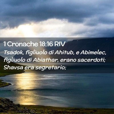 Picture 02 - 1 Cronache 18:16 RIV - Tsadok, figliuolo di Ahitub, e Abimelec, - Bible Verse Picture