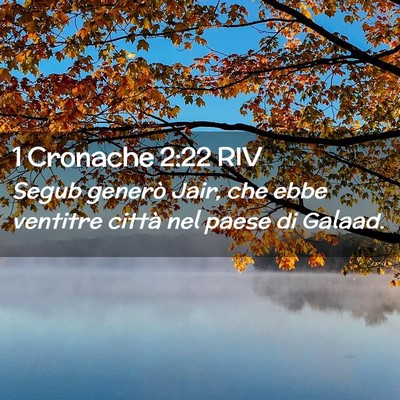 Picture 02 - 1 Cronache 2:22 RIV - Segub generò Jair, che ebbe ventitre città nel - Bible Verse Picture