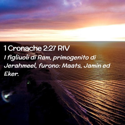 Picture 02 - 1 Cronache 2:27 RIV - I figliuoli di Ram, primogenito di Jerahmeel, - Bible Verse Picture
