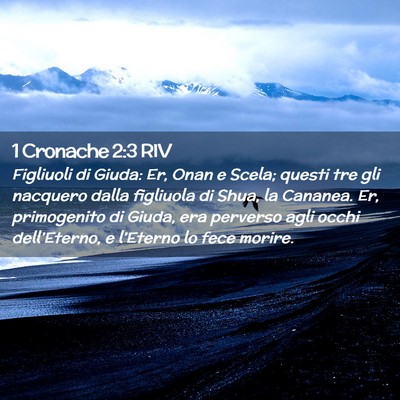 Picture 02 - 1 Cronache 2:3 RIV - Figliuoli di Giuda: Er, Onan e Scela; questi tre - Bible Verse Picture