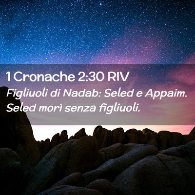 Picture 02 - 1 Cronache 2:30 RIV - Figliuoli di Nadab: Seled e Appaim. Seled morì - Bible Verse Picture