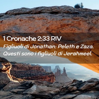 Picture 02 - 1 Cronache 2:33 RIV - Figliuoli di Jonathan: Peleth e Zaza. Questi sono - Bible Verse Picture