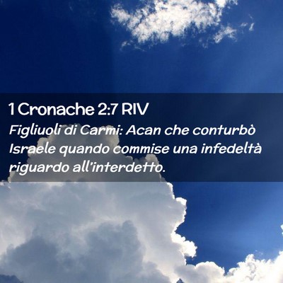 Picture 02 - 1 Cronache 2:7 RIV - Figliuoli di Carmi: Acan che conturbò Israele - Bible Verse Picture
