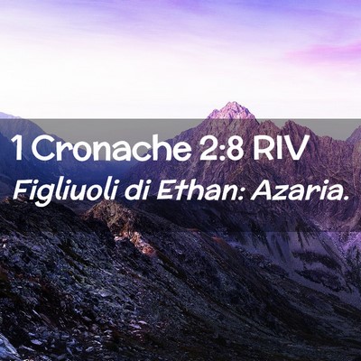 Picture 02 - 1 Cronache 2:8 RIV - Figliuoli di Ethan: - Bible Verse Picture