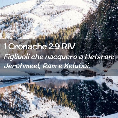 Picture 02 - 1 Cronache 2:9 RIV - Figliuoli che nacquero a Hetsron: Jerahmeel, Ram - Bible Verse Picture