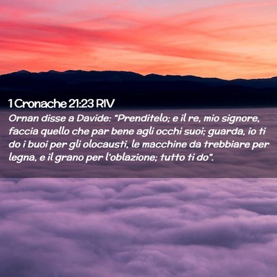 Picture 02 - 1 Cronache 21:23 RIV - Ornan disse a Davide: “Prenditelo; e il re, mio - Bible Verse Picture