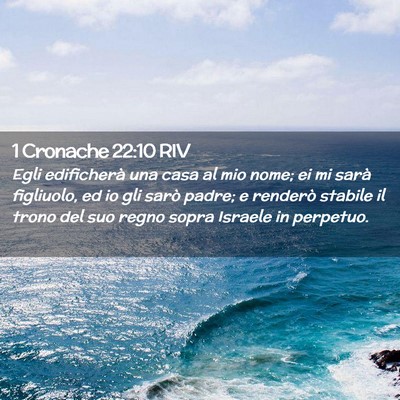 Picture 02 - 1 Cronache 22:10 RIV - Egli edificherà una casa al mio nome; ei mi - Bible Verse Picture