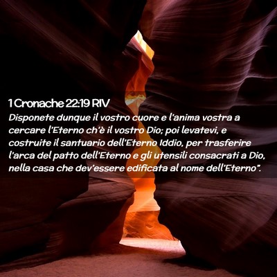 Picture 02 - 1 Cronache 22:19 RIV - Disponete dunque il vostro cuore e l’anima - Bible Verse Picture
