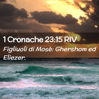 Picture 02 - 1 Cronache 23:15 RIV - Figliuoli di Mosè: Ghershom ed - Bible Verse Picture