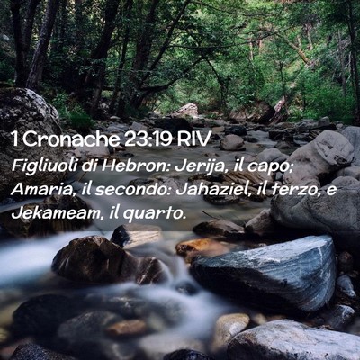 Picture 02 - 1 Cronache 23:19 RIV - Figliuoli di Hebron: Jerija, il capo; Amaria, il - Bible Verse Picture