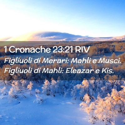 Picture 02 - 1 Cronache 23:21 RIV - Figliuoli di Merari: Mahli e Musci. Figliuoli di - Bible Verse Picture