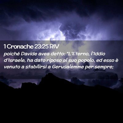 Picture 02 - 1 Cronache 23:25 RIV - poiché Davide avea detto: “L’Eterno, - Bible Verse Picture