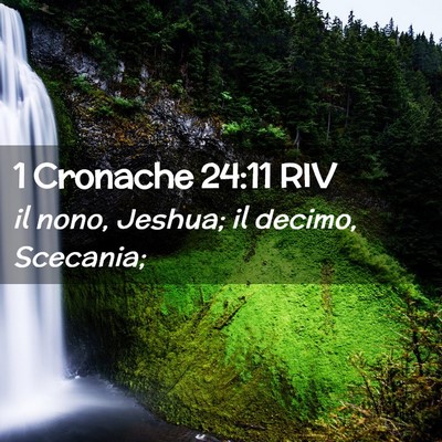 Picture 02 - 1 Cronache 24:11 RIV - il nono, Jeshua; il decimo, - Bible Verse Picture