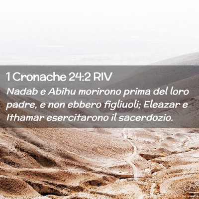 Picture 02 - 1 Cronache 24:2 RIV - Nadab e Abihu morirono prima del loro padre, e - Bible Verse Picture