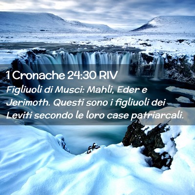 Picture 02 - 1 Cronache 24:30 RIV - Figliuoli di Musci: Mahli, Eder e Jerimoth. - Bible Verse Picture