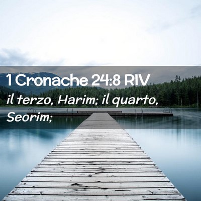 Picture 02 - 1 Cronache 24:8 RIV - il terzo, Harim; il quarto, - Bible Verse Picture