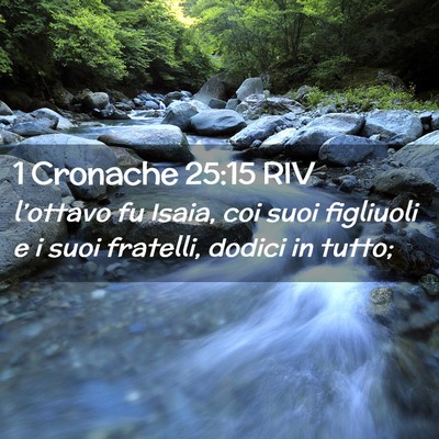 Picture 02 - 1 Cronache 25:15 RIV - l’ottavo fu Isaia, coi suoi figliuoli e i suoi - Bible Verse Picture