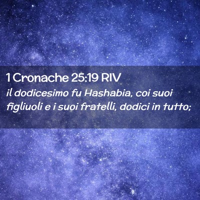 Picture 02 - 1 Cronache 25:19 RIV - il dodicesimo fu Hashabia, coi suoi figliuoli e i - Bible Verse Picture