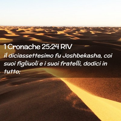 Picture 02 - 1 Cronache 25:24 RIV - il diciassettesimo fu Joshbekasha, coi suoi - Bible Verse Picture