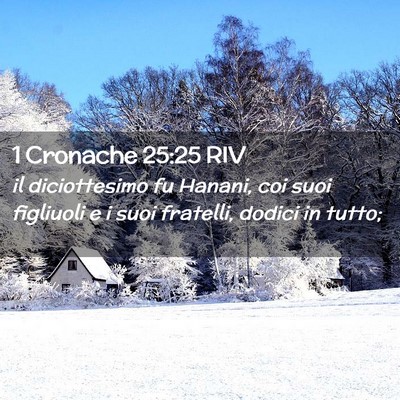 Picture 02 - 1 Cronache 25:25 RIV - il diciottesimo fu Hanani, coi suoi figliuoli e i - Bible Verse Picture
