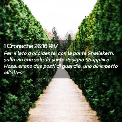 Picture 02 - 1 Cronache 26:16 RIV - Per il lato d’occidente, con la porta - Bible Verse Picture