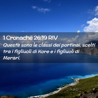 Picture 02 - 1 Cronache 26:19 RIV - Queste sono le classi dei portinai, scelti tra i - Bible Verse Picture