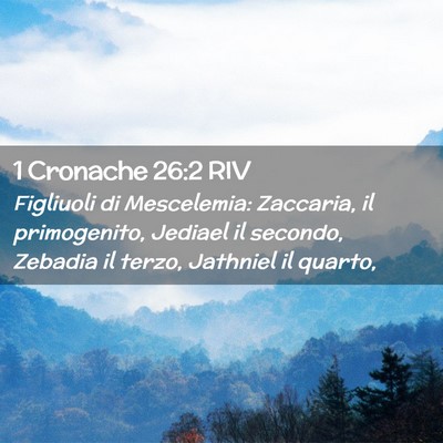 Picture 02 - 1 Cronache 26:2 RIV - Figliuoli di Mescelemia: Zaccaria, il - Bible Verse Picture