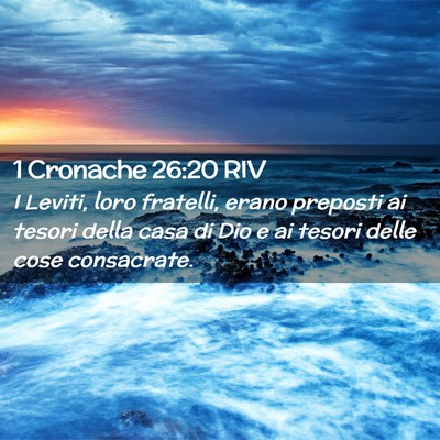 Picture 02 - 1 Cronache 26:20 RIV - I Leviti, loro fratelli, erano preposti ai tesori - Bible Verse Picture